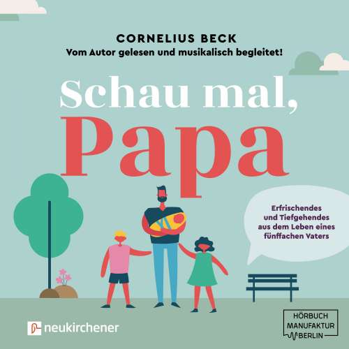 Cover von Cornelius Beck - Schau mal, Papa - Erfrischendes und Tiefgehendes aus dem Leben eines fünffachen Vaters