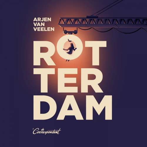 Cover von Arjen van Veelen - Rotterdam - Een ode aan inefficiëntie
