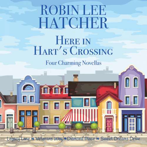 Cover von Robin Lee Hatcher - Here in Hart's Crossing - Four Charming Small Town Novellas