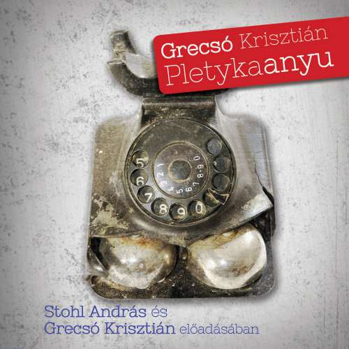 Cover von Grecsó Krisztián - Pletykaanyu