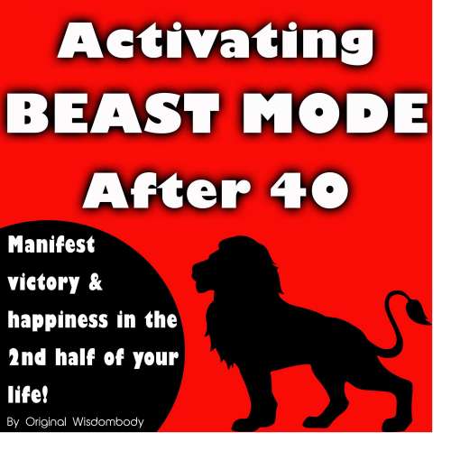 Cover von Original Wisdombody - Activating Beast Mode After 40 - Manifest Victory and Happiness in the 2nd Half of Your Life