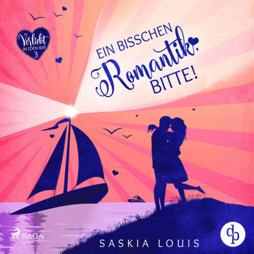 Cover von Saskia Louis - Ein bisschen Romantik, bitte! (Verliebt in Eden Bay 3)