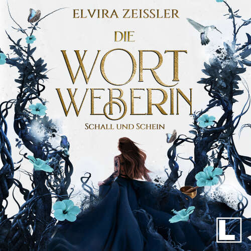Cover von Elvira Zeißler - Die Wortweberin - Band 1 - Schall und Schein