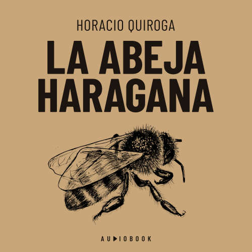 Cover von Horacio Quiroga - La abeja haragana