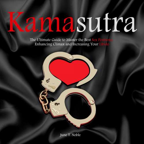 Cover von Kamasutra - Kamasutra - The Ultimate Guide to Master the Best Sex Positions, Enhancing Climax and Increasing Your Libido