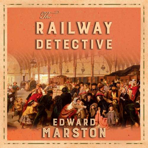Cover von Edward Marston - Railway Detective - Book 1 - The Railway Detective