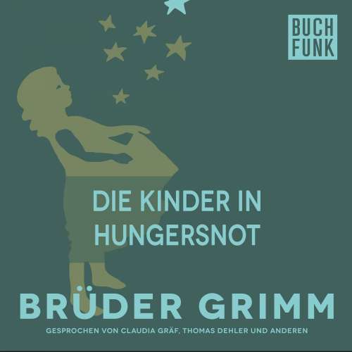 Cover von Brüder Grimm - Die Kinder in Hungersnot