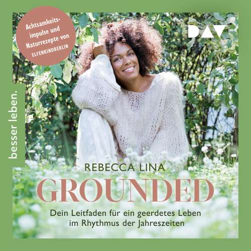 Cover von Rebecca Lina - Grounded. Dein Leitfaden für ein geerdetes Leben im Rhythmus der Jahreszeiten. Achtsamkeitsimpulse und Naturrezepte von ELFENKINDBERLIN