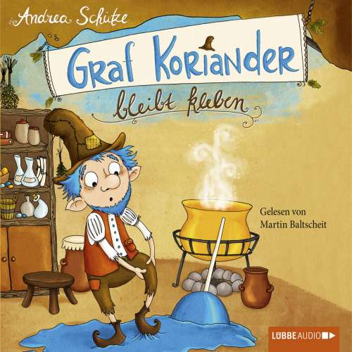 Cover von Andrea Schütze - Graf Koriander - Folge 1 - Graf Koriander bleibt kleben