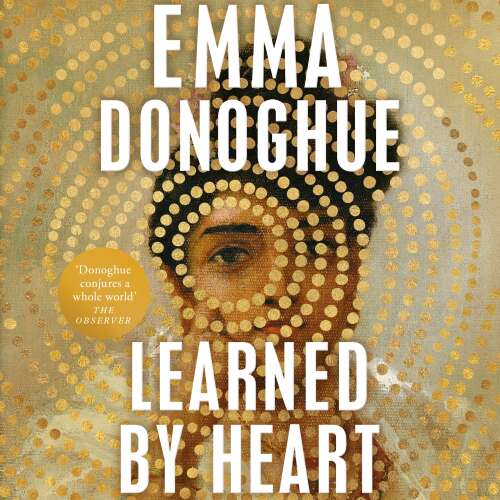 Cover von Emma Donoghue - Learned By Heart - From the award-winning author of Room