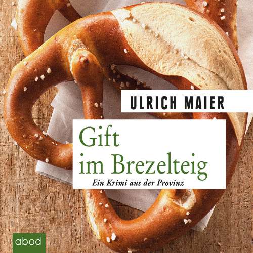 Cover von Ulrich Maier - Gift im Brezelteig - Kriminalroman