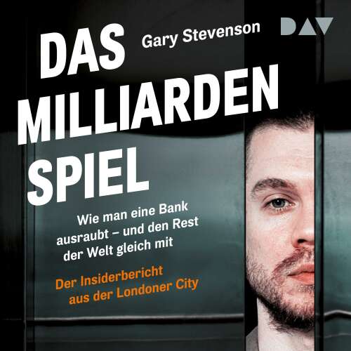 Cover von Gary Stevenson - Das Milliardenspiel. Wie man eine Bank ausraubt - und den Rest der Welt gleich mit - Der Insiderbericht aus der Londoner City