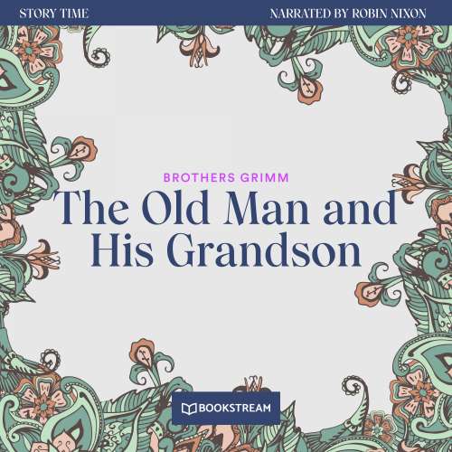 Cover von Brothers Grimm - Story Time - Episode 42 - The Old Man and His Grandson