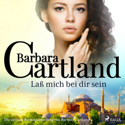 Cover von Barbara Cartland Hörbücher - Laß mich bei dir sein (Die zeitlose Romansammlung von Barbara Cartland)
