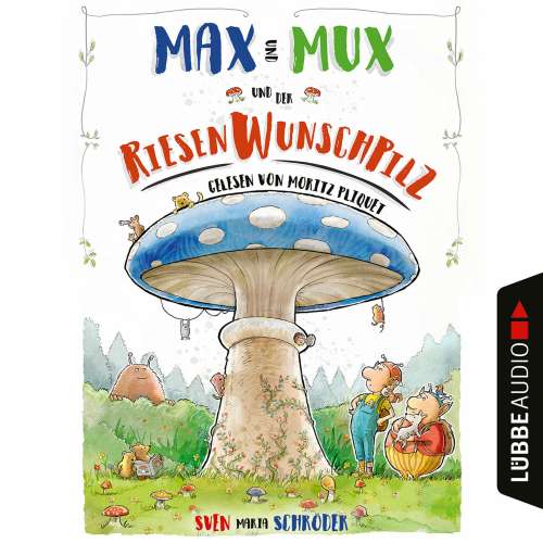 Cover von Sven Maria Schröder - Max und Mux und der Riesenwunschpilz