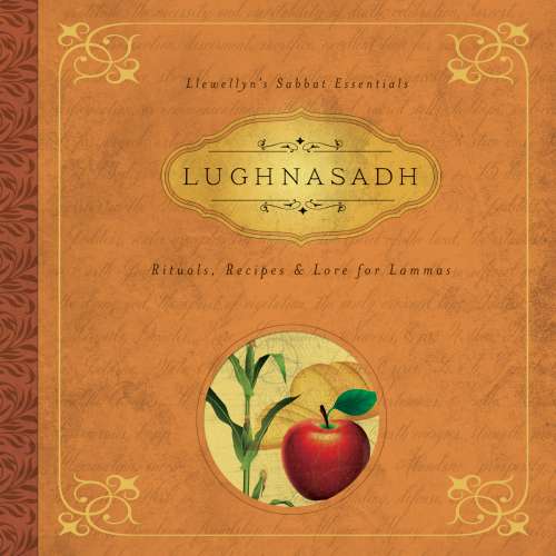 Cover von Melanie Marquis - Llewellyn's Sabbat Essentials - Rituals, Recipes & Lore for Lammas - Book 4 - Lughnasadh