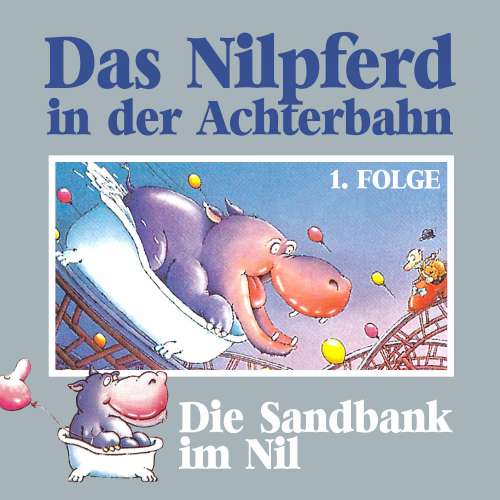Cover von Das Nilpferd in der Achterbahn - Folge 1 - Die Sandbank im Nil