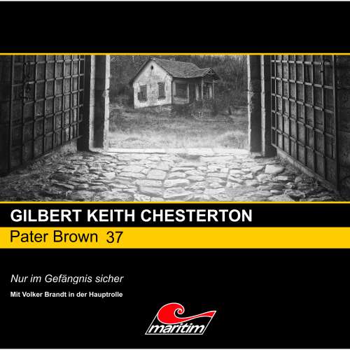 Cover von Gilbert Keith Chesterton - Pater Brown - Folge 37 - Nur im Gefängnis sicher