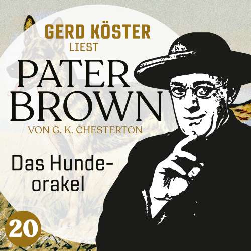 Cover von Gilbert Keith Chesterton - Gerd Köster liest Pater Brown - Band 1 - Das Hundeorakel