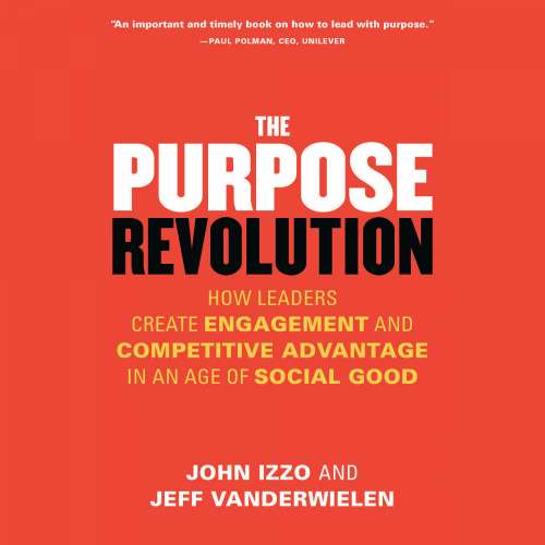 Cover von John B. Izzo PhD - The Purpose Revolution - How Leaders Create Engagement and Competitive Advantage in an Age of Social Good