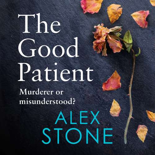 Cover von Alex Stone - The Good Patient