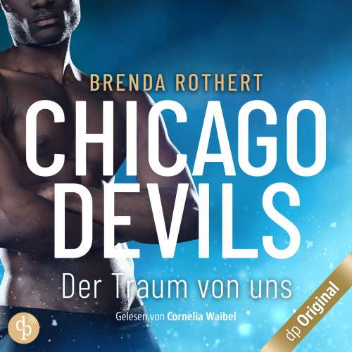 Cover von Brenda Rothert - Chicago Devils - Band 6 - Der Traum von uns
