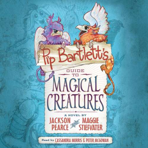 Cover von Maggie Stiefvater - Pip Bartlett's Guide - Book 1 - Pip Bartlett's Guide to Magical Creatures