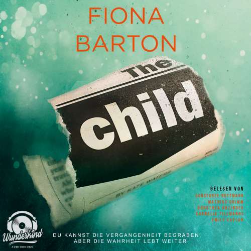 Cover von Fiona Barton - The Child - Du kannst die Vergangenheit begraben, aber die Wahrheit lebt weiter