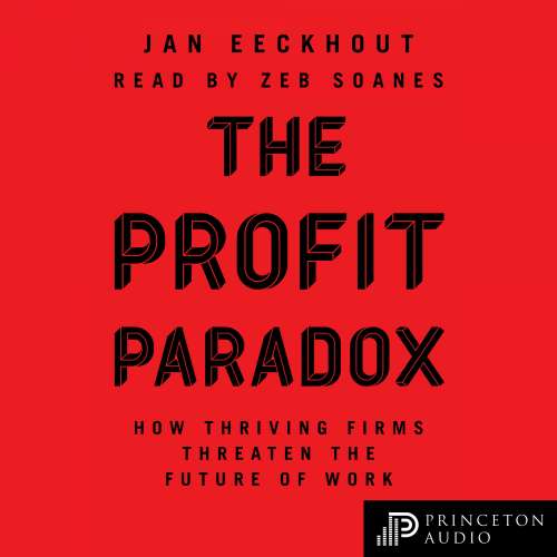 Cover von Jan Eeckhout - The Profit Paradox - How Thriving Firms Threaten the Future of Work