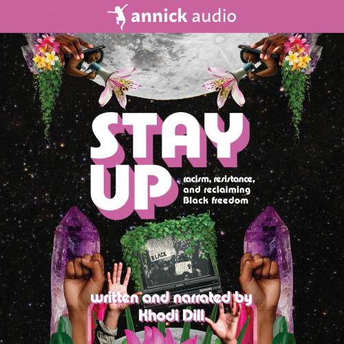 Cover von Khodi Dill - stay up - racism, resistance, and reclaiming Black freedom