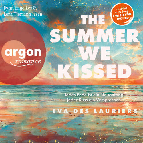 Cover - Eva Des Lauriers - The summer we kissed - Jedes Ende ist ein Neuanfang, jeder Kuss ein Versprechen