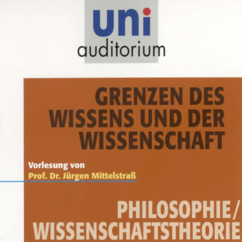 Cover von Jürgen Mittelstraß - Grenzen des Wissens und der Wissenschaft (Vorlesung)