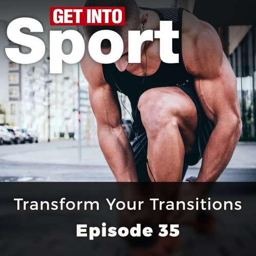 Cover von Rick Kiddle - Get Into Sport Series - Episode 35 - Transform Your Transitions