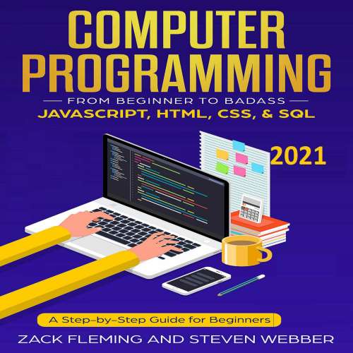 Cover von Computer Programming - Computer Programming - From Beginner to Badass-JavaScript, HTML, CSS, & SQL - A Step-by-Step Guide for Beginners 2021