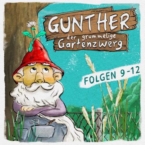 Cover von Gunther, der grummelige Gartenzwerg -  Folge 9-12