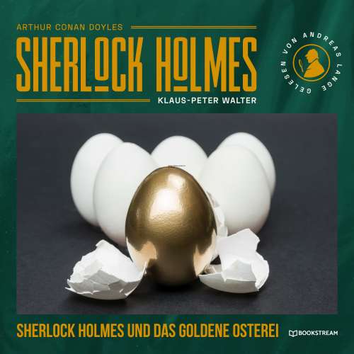 Cover von Arthur Conan Doyle - Sherlock Holmes und das goldene Osterei - Eine neue Sherlock Holmes Kriminalgeschichte