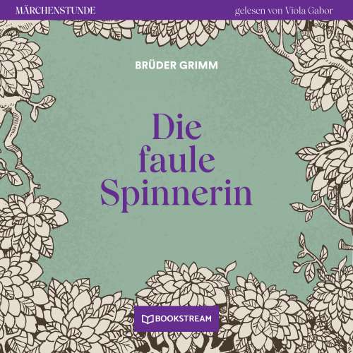 Cover von Brüder Grimm - Märchenstunde - Folge 119 - Die faule Spinnerin