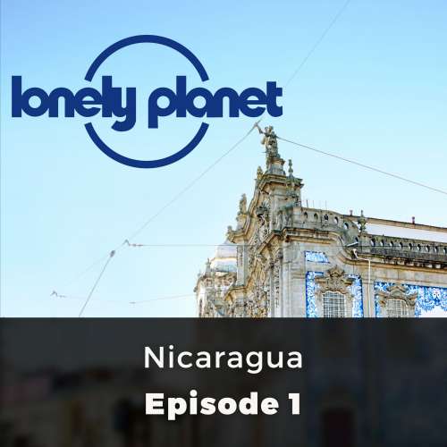 Cover von Oliver Smith - Lonely Planet - Episode 1 - Nicaragua