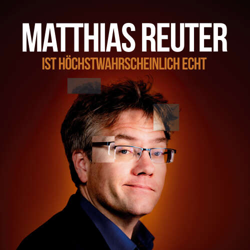 Cover von Matthias Reuter - Ist höchstwahrscheinlich echt?!