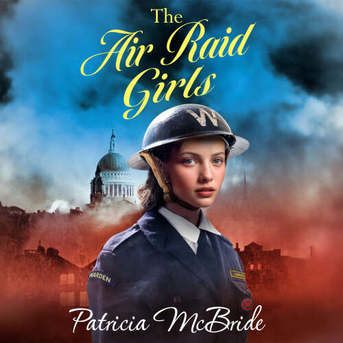 Cover von Patricia McBride - The Lily Baker Series - Book 3 - The Air Raid Girls