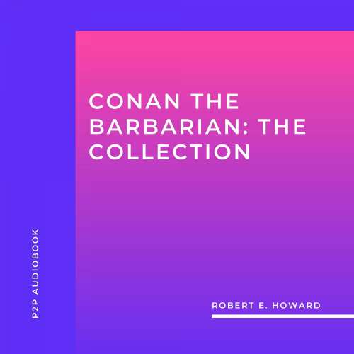 Cover von Robert E. Howard - Conan the Barbarian: The Collection