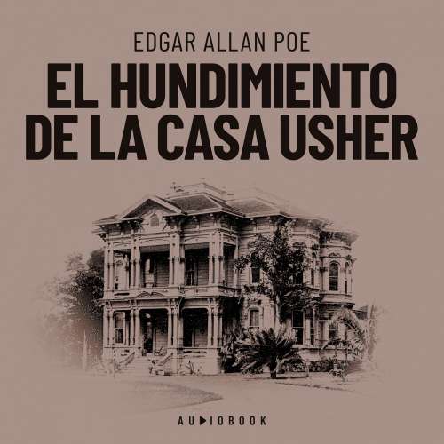Cover von Edgar Allan Poe - El hundimiento de la casa Usher
