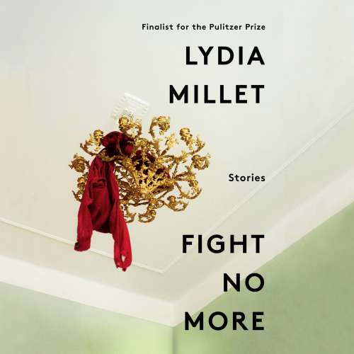 Cover von Lydia Millet - Fight No More