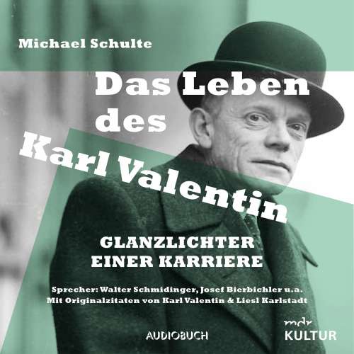 Cover von Michael Schulte - Das Leben des Karl Valentin - Glanzlichter einer Karriere