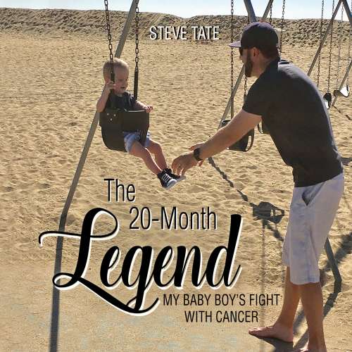 Cover von Steve Tate - The 20-Month Legend - My Baby Boy's Fight with Cancer