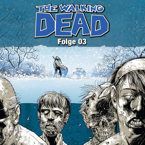 Cover von The Walking Dead, Folge 03 - The Walking Dead, Folge 03