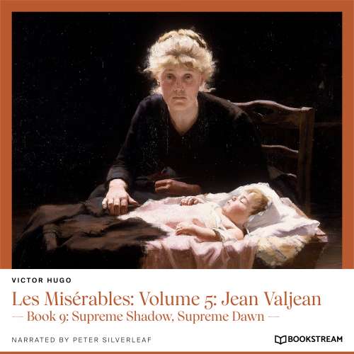 Cover von Victor Hugo - Les Misérables: Volume 5: Jean Valjean - Book 9: Supreme Shadow, Supreme Dawn