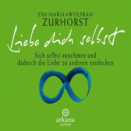 Cover von Eva-Maria Zurhorst - Liebe dich selbst - Sich selbst annehmen und dadurch die Liebe zu anderen entdecken