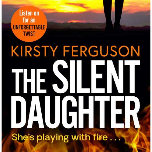 Cover von Kirsty Ferguson - The Silent Daughter - She's Playing With Fire