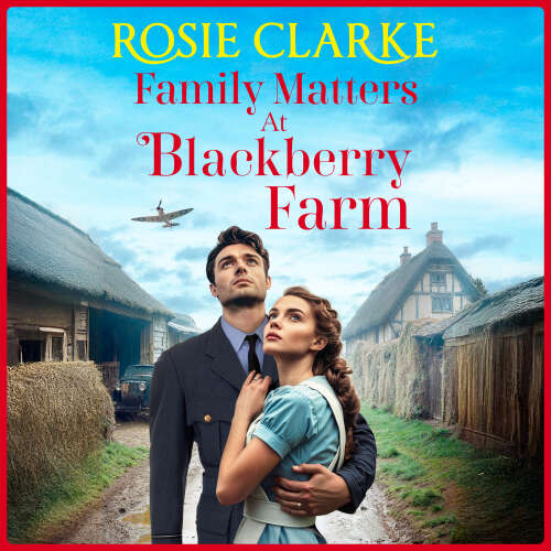 Cover von Rosie Clarke - Blackberry Farm - Book 4 - Family Matters at Blackberry Farm